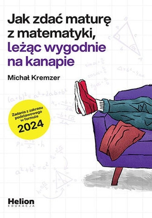 Jak zdać maturę z matematyki leżąc wygodnie na kanapie