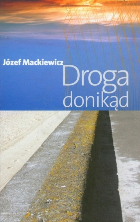 Droga donikąd - Mackiewicz Józef