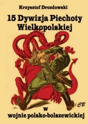 15 Dywizja Piechoty w wojnie polsko-bolszewickiej - Drozdowski Krzysztof