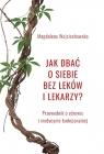 Jak dbać o siebie bez leków i lekarzy? Magdalena Wojciechowska