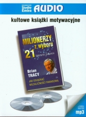 Milionerzy z wyboru 21 tajemnic sukcesu (Audiobook) - Brian Tracy