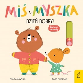 Miś i Myszka. Dzień dobry! - Nicola Edwards, Mária Nerádová