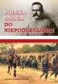 Polska droga do niepodległości - Janusz Tadeusz Nowak