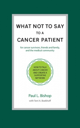 What Not to Say to a Cancer Patient - Bishop Paul L.