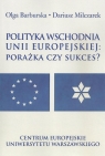  Polityka wschodnia Unii EuropejskiejPorażka czy sukces?
