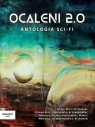 Ocaleni 2.0 Antologia sci-fi Opracowanie zbiorowe