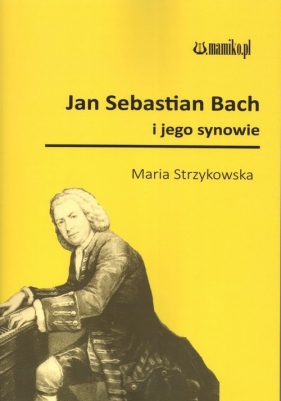 Jan Sebastian Bach i jego synowie