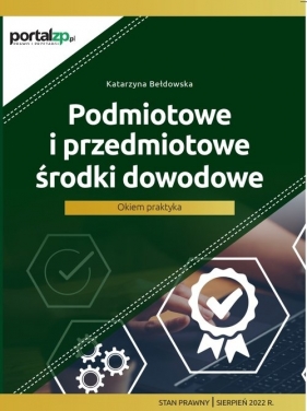 Podmiotowe i przedmiotowe środki dowodowe. Okiem praktyka - Katarzyna Bełdowska