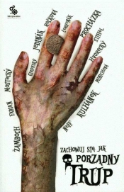 Zachowuj się jak porządny trup - <br />