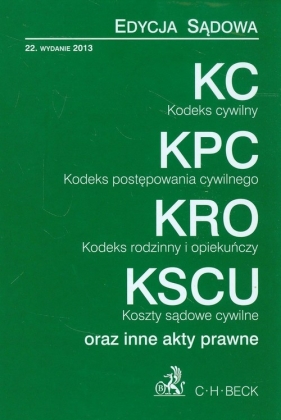 Kodeks cywilny Kodeks postępowania cywilnego Kodeks rodzinny i opiekuńczy Koszty sądowe cywilne oraz inne akty prawne - <br />
