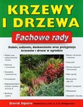 Krzewy i drzewa Fachowe rady - Squire David
