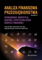 Analiza finansowa przedsiębiorstwa. Finansowanie, inwestycje, wartość, syntetyczna ocena kondycji fi - Franciszek Bławat, Edyta Drajska, Piotr Figura, Małgorzata Gawrycka, Tomasz Korol, Błażej Prusak