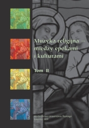 Muzyka religijna między epokami i kulturami T.2 - Bogumiła Mika, Krystyna Turek