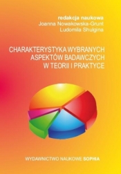 Charakterystyka wybranych aspektów badawczych... - Ludomila Shulgina, red. Joanna Nowakowska-Grunt