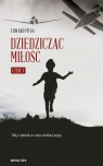 Dziedzicząc miłość Część I. Mały człowiek w czasie wielkiej wojny Edward Piega