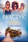 Kobiety z odzysku T.2 Trudne wybory Izabella Frączyk