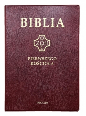 Biblia Pierwszego Kościoła pvc bordowa - Praca zbiorowa