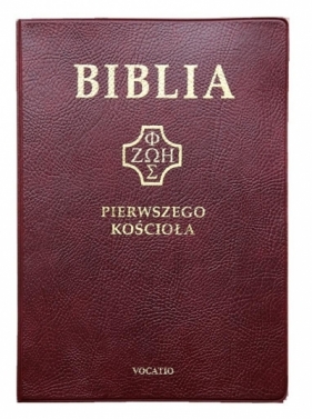 Biblia Pierwszego Kościoła pvc bordowa - Opracowanie zbiorowe