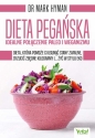 Dieta pegańska - idealne połączenie paleo i weganizmu. Dieta, która pomoże ci usunąć stany zapalne, zrzucić zbędne kilogramy i... żyć w stylu eko - Mark Hyman