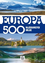 Europa 500 najciekawszych miejsc - <br />