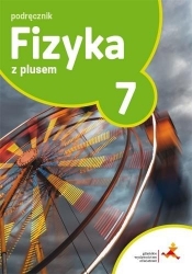 Fizyka z plusem 7. Podręcznik dla klasy siódmej szkoły podstawowej - K. Horodecki, A. Ludwikowski