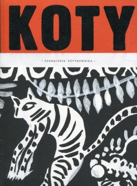 Koty Podręcznik użytkownika pomarańczowy - Tomasz Majeran