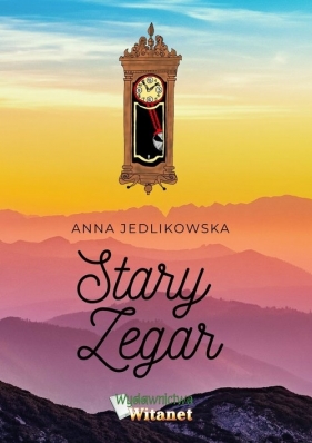 Stary zegar - Jedlikowska Anna
