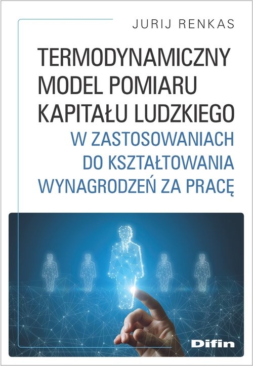 Share Termodynamiczny model pomiaru kapitału ludzkiego w zastosowaniach do kształtowania wynagrodze