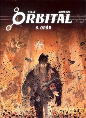 Orbital 6 Opór - Serge Pelle, Sylvain Runberg