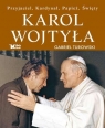 Karol Wojtyła Przyjaciel, Kardynał, Papież, Święty Turowski Gabriel