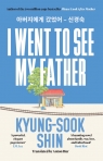 I Went to See My Father Kyung-Sook Shin