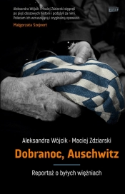 Dobranoc, Auschwitz (Uszkodzona okładka) - Maciej Zdziarski, Aleksandra Wójcik
