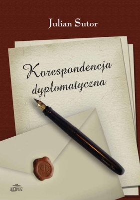 Korespondencja dyplomatyczna - Julian Sutor