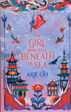 The Girl Who Fell Beneath the Sea - Oh Axie