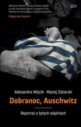 Dobranoc, Auschwitz (Uszkodzona okładka) - Wójcik Aleksandra, Zdziarski Maciej