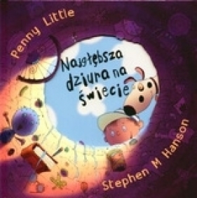 Najgłębsza dziura na świecie - Penny Little, Stephen M. Hanson