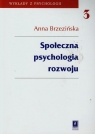 Społeczna psychologia rozwoju Brzezińska Anna
