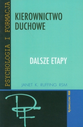 Kierownictwo duchowe Dalsze etapy - Ruffing Janet K.
