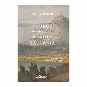 Podróż do nieznanej krainy zaufania - André Stern