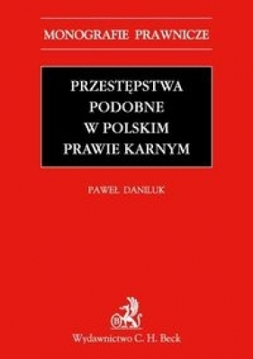 Przestępstwa podobne w polskim prawie karnym - Daniluk Paweł