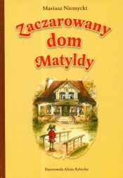 Zaczarowany dom Matyldy - Niemycki Mariusz