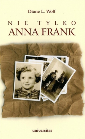 Nie tylko Anna Frank - Diane Wolf