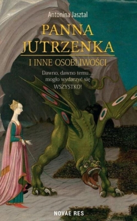 Panna Jutrzenka I Inne Osobliwości - Antonina Jasztal