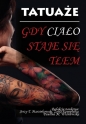 Tatuaże. Gdy ciało staje się tłem - Opracowanie zbiorowe