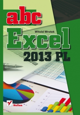ABC Excel 2013 PL - Wrotek Witold