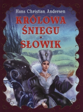 Królowa śniegu Słowik - Hans Christian Andersen