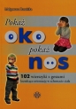 Pokaż oko pokaż nos - Małgorzata Barańska