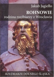 Rohnowie rodzina rzeźbiarzy z Wrocławia - Jakub Jagiełło