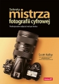Sekrety mistrza fotografii cyfrowej. - Scott Kelby