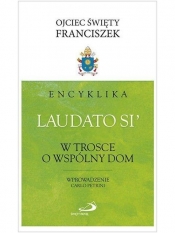 Encyklika "Laudato si'". W trosce o wspólny dom - Święty Franciszek